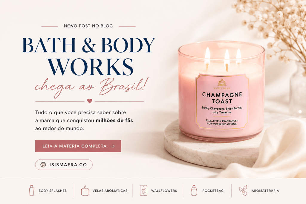 Bath & Body Works chega oficialmente ao Brasil: conheça os produtos mais famosos da marca&nbsp;americana