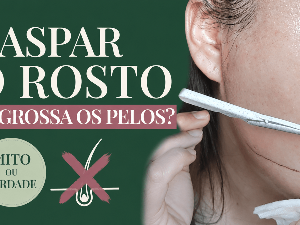 Raspar o Rosto Engrossa os Pelos? Descubra a Verdade Antes de&nbsp;Tentar