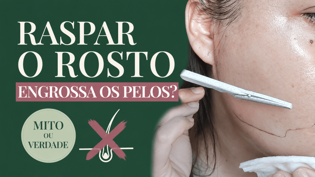 Raspar o Rosto Engrossa os Pelos? Descubra a Verdade Antes de&nbsp;Tentar